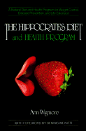 The Hippocrates Diet and Health Program: A Natural Diet and Health Program for Weight Control, Disease Prevention, and
