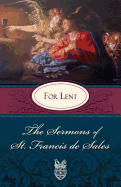 Sermons of St. Francis de Sales For Lent (The Sermons of St. Francis De Sales)