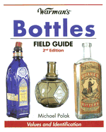 Warman's Bottles Field Guide: Values and Identific