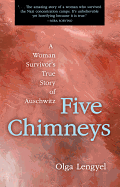 Five Chimneys: A Woman Survivor's True Story of Auschwitz