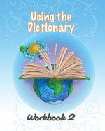 Using the Dictionary: Workbook 2