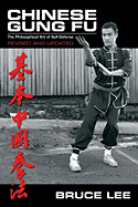 Chinese Gung Fu: The Philosophical Art of Self-Defense Revised and Updated