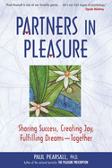Partners in Pleasure: Sharing Success, Creating Joy, Fulfilling Dreams -- Together