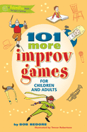 101 More Improv Games for Children and Adults (SmartFun Activity Books)