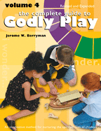 The Complete Guide to Godly Play: Volume 4, Revised and Expanded (Godly Play, 4)