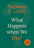 What Happens When We Die?: A Little Book of Guidance (Little Books of Guidance)