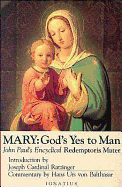 'Mary, God's Yes to Man: Pope John Paul II Encyclical Letter, Mother of the Redeemer'