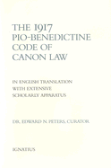 The 1917 or Pio-Benedictine Code of Canon Law: in English Translation with Extensive Scholarly Apparatus