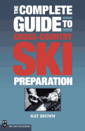 The Complete Guide to Cross-Country Ski Preparation