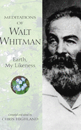 'Meditations of Walt Whitman: Earth, My Likeness'
