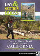 Day and Section Hikes Pacific Crest Trail: Southern California