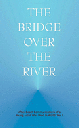Bridge over the River: After Death Communications of a Young Artist Who Died in World War I