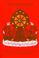 Dhammapada: Translation of Dharma Verses with the Tibetan Text (Tibetan Translation Series)