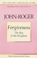 Forgiveness: The Key to the Kingdom