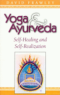 Yoga & Ayurveda: Self-Healing and Self-Realization