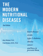 The Modern Nutritional Diseases: and How to Prevent Them (Second Edition)