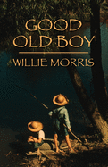 Good Old Boy: A Delta Boyhood