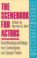 Scenebook for Actors: Great Monologs & Dialogs from Contemporary & Classical Theatre