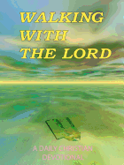 Walking With The Lord A Christian Devotional