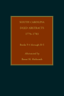 South Carolina Deed Abstracts, 1776-1783, Books Y-4 through H-5