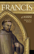 Francis of Assisi: The Man Who Found Perfect Joy