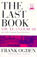 The Last Book You'll Ever Read and Other Lessons f