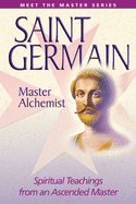 Saint Germain: The Master Alchemist (Meet the Masters)