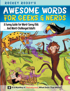 Awesome Words for Geeks & Nerds: A Funny Guide for Word-Savvy Kids... and Word-Challenged Adults