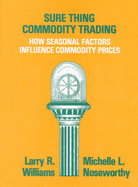 Sure Thing Commodity Trading: How Seasonal Factors Influence Commodity Prices