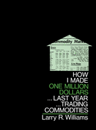 How I Made One Million Dollars ... Last Year ... Trading Commodities
