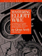 Mastering Elliott Wave: Presenting the Neely Method: The First Scientific, Objective Approach to Market Forecasting with the Elliott Wave Theory (version 2)