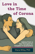 Love in the Time of Corona: Advice from a Sex Therapist for Couples in Quarantine