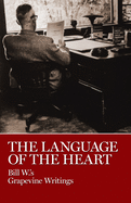 The Language of the Heart: Bill W's Grapevine Writings