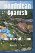 Dominican Spanish: One Word at a Time (Middle Coast's Language Series)