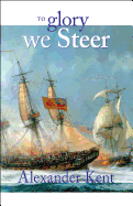 To Glory We Steer (The Bolitho Novels)