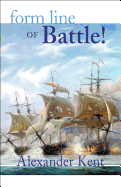 Form Line of Battle!: The Richard Bolitho Novels