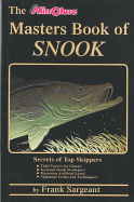 The Masters Book of Snook: Secrets of Top Skippers (Saltwater)
