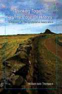 'Thinking Together at the Edge of History: A Memoir of the Lindisfarne Association, 1972-2012'