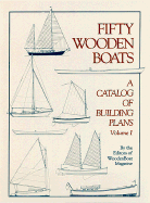Fifty Wooden Boats: A Catalog of Building Plans, Vol.1
