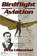 Birdflight As the Basis of Aviation: A Contribution Towards a System of Aviation