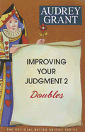 Improving Your Judgment 2: Doubles (Official Better Bridge)