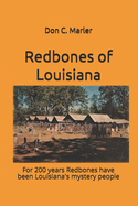 Redbones of Louisiana: For 200 years Redbones have been Louisiana's mystery people (Don C. Marler & Dogwood Press Collection)