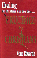 Crucified by Christians: Experiencing the Cross as Seen from the Father