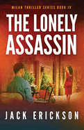 The Lonely Assassin (Milan Thriller)