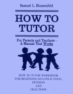 'How to Tutor Workbook for Multiplication, Division and Fractions'