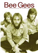 'Bee Gees: The Day-By-Day Story, 1945-1972'