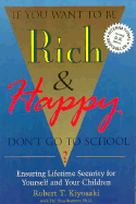 If You Want To Be Rich & Happy Don't Go To School: Insuring Lifetime Security for Yourself and Your Children
