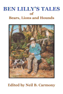 'Ben Lilly's Tales of Bear, Lions and Hounds'
