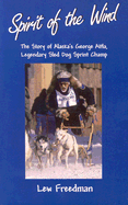 'Spirit of the Wind: The Story of Alaska's George Attla, Legendary Sled Dog Sprint Champ'