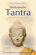 Mahamudra Tantra: The Supreme Heart Jewel Nectar